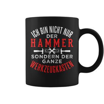 Ich Bin Nicht Nur Der Hammer Sondern Der Werkzeugkasten Tassen - Geschenkecke