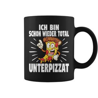 Ich Bin Schon Wieder Total Unterpizzat Pizza Tassen - Geschenkecke