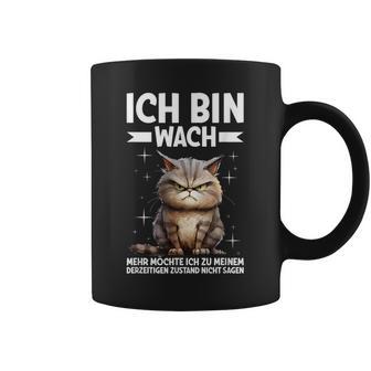 Ich Bin Wach Mehr Möchte Ich Nicht Sagen Katze Angervt Tassen - Geschenkecke