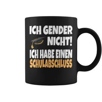 Ich Gender Nicht Ich Habe Einen Schulabschluss German Tassen - Geschenkecke