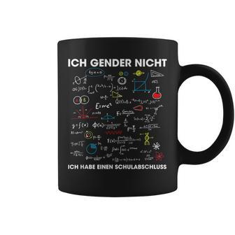 Ich Gender Nicht Ich Habe Einen Schulabschluss Mathematics Tassen - Geschenkecke