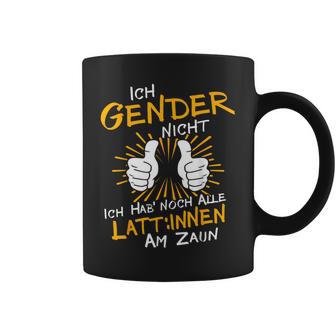 Ich Gender Nicht Ich Habe Noch Alle Latten Am Zaun Gender Tassen - Geschenkecke