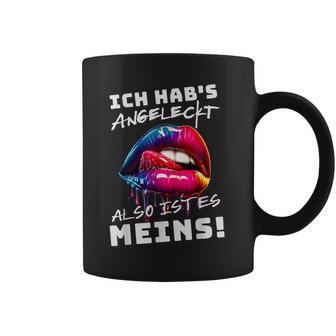 Ich Hab's Angeleckt Also Ist Es Meins Humour Women's Tassen - Geschenkecke