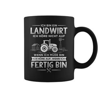 Ich Höre Nicht Auf Wenn Ich Mübin Farmer Ich Tassen - Geschenkecke