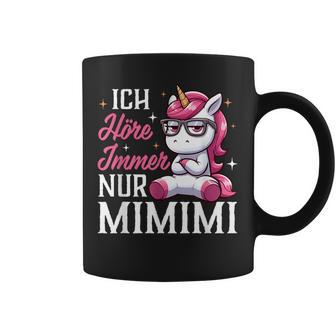 Ich Hörre Immer Nur Mimimi Heulsuse Heul Doch Einhorn German Tassen - Geschenkecke