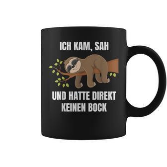 Ich Kam Sah Und Hatte Direkt Keinen Bock Faultier Saying Tassen - Geschenkecke