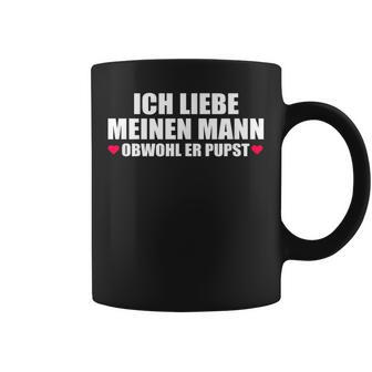 Ich Liebe Mein Mann Obwohl Er Pupst S Tassen - Geschenkecke