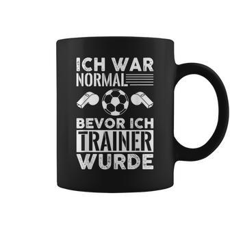 Ich War Normal Bevor Ich Trainer Wurde Tassen - Geschenkecke