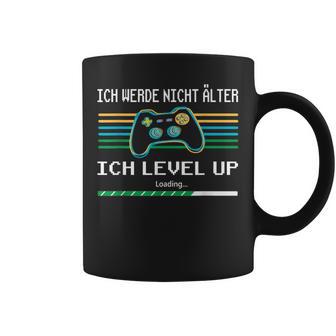 Ich Werde Nicht Älter Ich Level Up Gaming Tassen - Geschenkecke