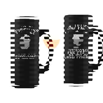 I'm Into Fitness Fit'ness Cottage Cheese In My Mouth Coffee Mug - Monsterry