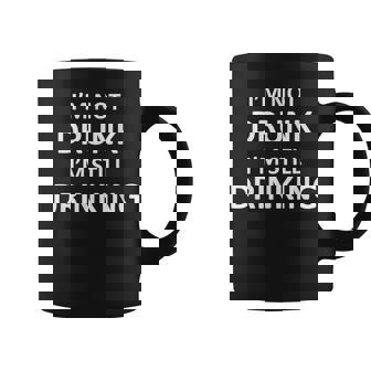 I'm Not Drunk I Am Still Drinking Pub Crawl Beer Coffee Mug - Monsterry