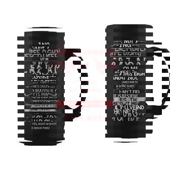 I'm Not A Perfect Daughter But My Crazy Dad Loves Me Family Coffee Mug - Monsterry