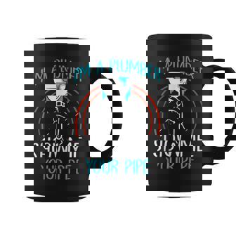 I'm A Plumber Show Me Your Pipe Plumbers Pipefitter Plumbing Coffee Mug - Thegiftio UK