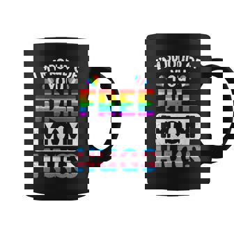 I'm Proud Of You Free Mom Hugs Lgbt Lgbtq Gay Pride Coffee Mug - Thegiftio UK