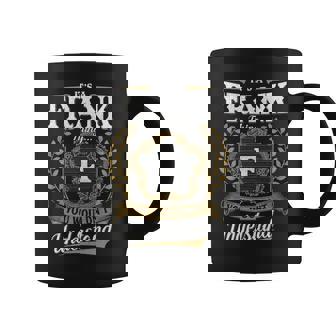 It's A Frank Thing You Wouldn't Understand Personalized Last Name Frank Family Crest Coat Of Arm Coffee Mug - Thegiftio UK
