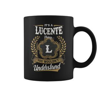 It's A Lucente Thing You Wouldn't Understand Personalized Last Name Lucente Family Crest Coat Of Arm Coffee Mug - Thegiftio