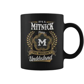 It's A Mitnick Thing You Wouldn't Understand Personalized Last Name Mitnick Family Crest Coat Of Arm Coffee Mug | Seseable UK