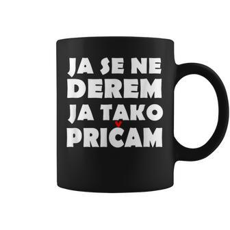 Ja Se Ne Derem Bosna Hrvatska Srbija Balkan Tassen - Geschenkecke