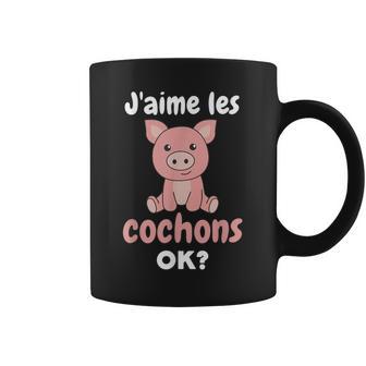 J’Aime Les Cochons Ok Cochon Doux Tasse - Cadeauxyz
