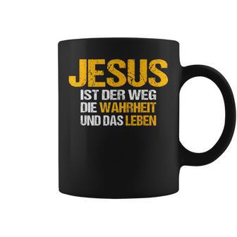 Jesus Ist Der Weg Die Wahrheit Und Das Leben Jesus Ist Tassen - Seseable