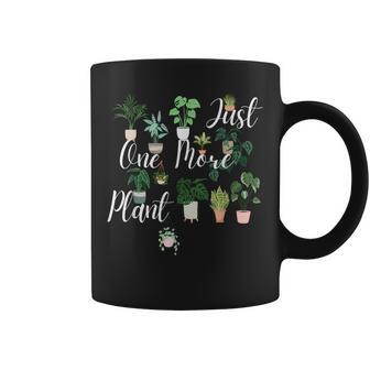 Just One More Plant Botanical Gardening Amante De Las Plantas De Interior Taza de café - Regaloses