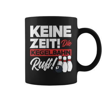 Kegeln Keine Zeit Die Kegelahn Ruft Tassen - Geschenkecke