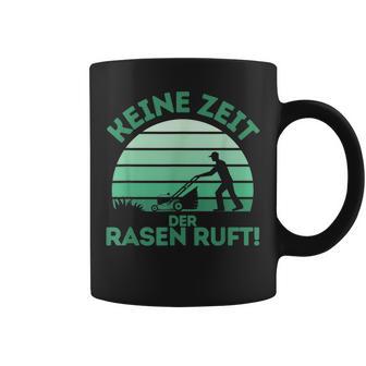 Keine Zeit Der Rasen Ruft Tassen - Geschenkecke