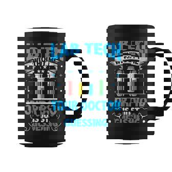 Lab Tech Without Me Your Doctor Is Just Guessing Graphic Print Coffee Mug - Monsterry