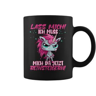 Lass Mich Ich Muss Mich Jetzt Da Reinsteigern Unicorn Tassen - Geschenkecke