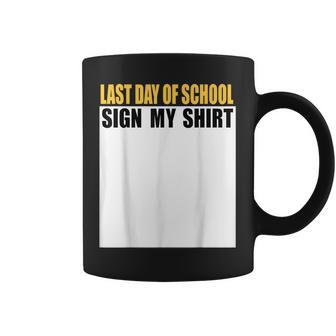 Last Day Of School Sign My School Memories Coffee Mug - Monsterry