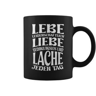 Lebe Liebe Lache Jeden Tag Positives Quote Motivation Tassen - Geschenkecke