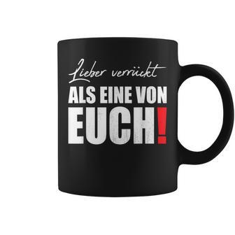 Liebererrückt Als Eineron Euch Streetwear Tassen - Geschenkecke