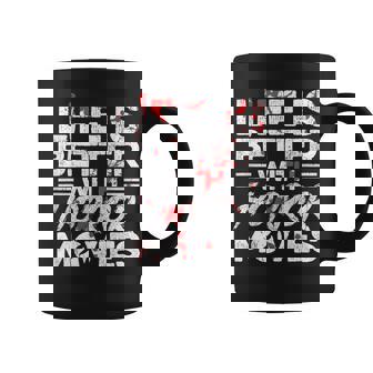 Life Is Better With Horror Movies Quote For A Halloween Nerd Coffee Mug - Thegiftio