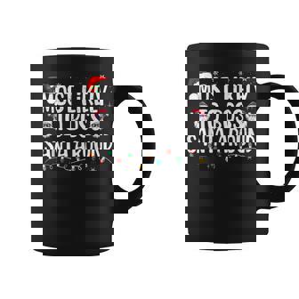 Most Likely To Boss Santa Around Family Christmas Coffee Mug - Thegiftio UK