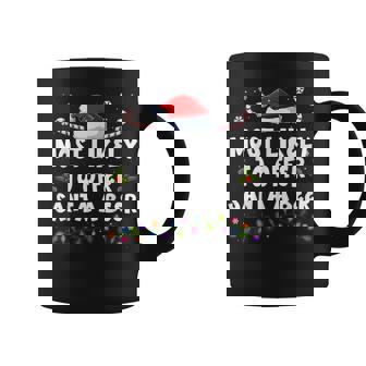 Most Likely To Offer Santa A Beer Ugly Christmas Sweater Coffee Mug | Mazezy