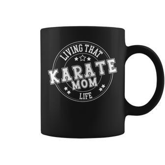 Living That Karate Mom Life School Sports Cute Coffee Mug - Monsterry