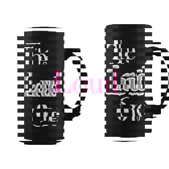 The Loud One Best Friend Group Matching Bar Pub Crawl Coffee Mug - Monsterry