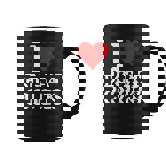I Love Big Fat Cocks Quote I Love Big Fat Cocks Coffee Mug | Mazezy