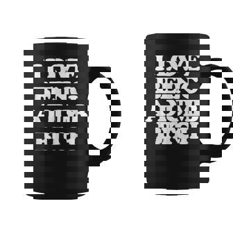 I Love Being A Dumb Bitch Saying Sarcastic Cool Cute Coffee Mug | Seseable UK