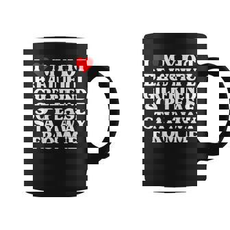 I Love My Hot Beautiful Girlfriend So Please Stay Away Coffee Mug - Thegiftio UK