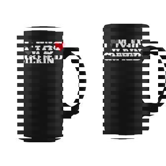 I Love My Hot Girlfriend Birthday Anniversary Coffee Mug - Thegiftio UK