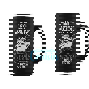 I Love It When We're Cruising Together Family Trip Cruise Coffee Mug | Seseable UK