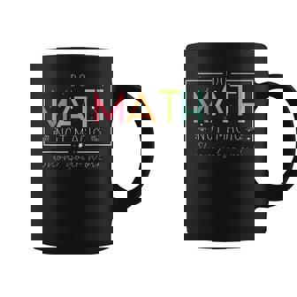 Do Math Not Magic Math Teacher Back To School Coffee Mug | Mazezy