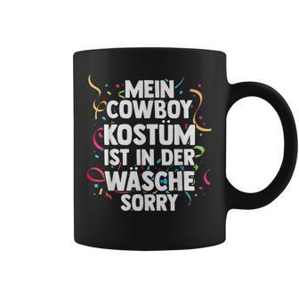 Mein Cowboy Kostüm Ist In Der Wäsche Carnival Tassen - Seseable