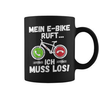 Mein E-Bike Ruft Ich Muss Los Radfahren Tassen - Geschenkecke