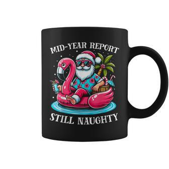 Mid Year Report Still Naughty Christmas In July Beach Summer Coffee Mug - Monsterry AU