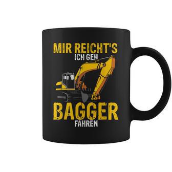 Mir Reichts Ich Geh Bagger Fahren Digger Driver Tassen - Geschenkecke