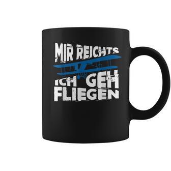 Mir Reicht's Ich Geh Fliegen Sailflyer Hobby Slogan Tassen - Geschenkecke