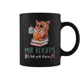 Mir Reicht's Ich Geh Lesen Books Reading Fan Bookworm Owls Tassen - Seseable