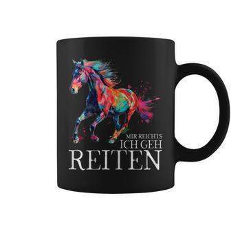 Mir Reichts Ich Geh Reiten Pferd Pferdemädchen Reiterin Tassen - Geschenkecke